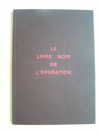 Collectif - Le livre noir de l'Epuration