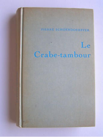 Pierre Schoendoerffer - Le Crabe-Tambour