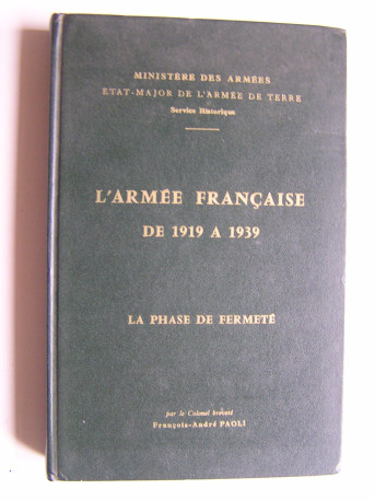Colonel François-André Paoli - L'Armée française de 1919 à 1939. La phase de fermeté.