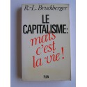 R.L. Bruckberger - Le capitalisme: mais c'est la vie!