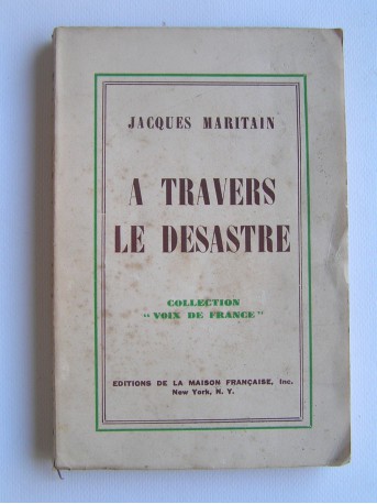 Jacques Maritain - A travers le désastre