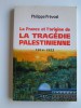 Philippe Prévost - La France et l'origine de la tragédie palestinienne. 1914 - 1922 - La France et l'origine de la tragédie palestinienne. 1914 - 1922