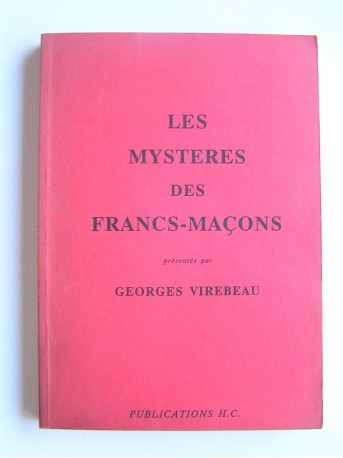 Georges Virebeau - Les mystères des Francs-Maçons