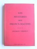 Georges Virebeau - Les mystères des Francs-Maçons - Les mystères des Francs-Maçons