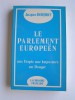 Jacques Bordiot - Le parlement européen. Une utopie, une imposture, un danger - Le parlement européen. Une utopie, une imposture, un danger