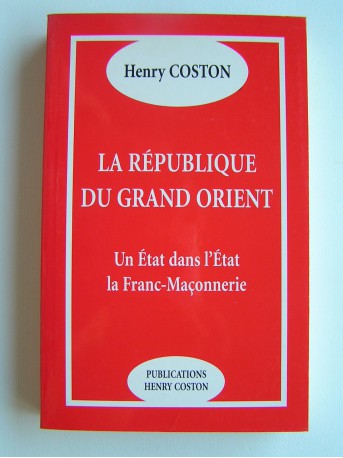 Henry Coston - La République du Grand Orient. Un état dans l'Etat: la Franc-Maçonnerie