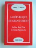 Henry Coston - La République du Grand Orient. Un état dans l'Etat: la Franc-Maçonnerie - La République du Grand Orient. Un état dans l'Etat: la Franc-Maçonnerie