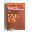 Claude Paillat - Dossiers secrets de la France contemporaine. Tome 1. Les illusions de la gloire