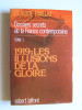 Claude Paillat - Dossiers secrets de la France contemporaine. Tome 1. Les illusions de la gloire - Dossiers secrets de la France contemporaine. Tome 1. Les illusions de la gloire