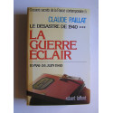 Claude Paillat - Dossiers secrets de la France contemporaine. Tome 5. La guerre éclair. 10 mai - 24 juin 1940