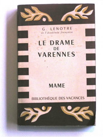 G. Lenotre - Le drame de varennes