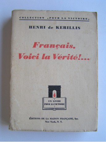 Henri de Kerillis - Français, voici la vérité!...