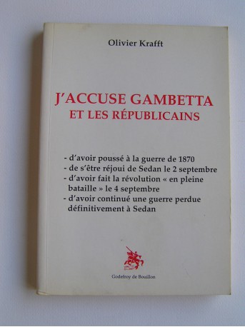 Olivier Krafft - J'accuse Gambetta et les républicains