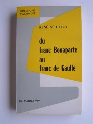 René Sédillot - Du franc Bonaparte au franc De Gaulle