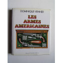 Dominique Venner - Le livre des armes. Les armes américaines.