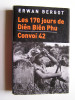 Erwan Bergot - Les 170 jours de Diên Biên Phu. Convoi 42 - Les 170 jours de Diên Biên Phu. Convoi 42