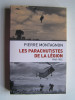 Pierre Montagnon - Les parachutistes de la Légion. 1948 - 1962