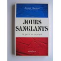 Jacques Chastenet - Jours sanglants. La guerre de 1914 - 1918