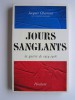 Jacques Chastenet - Jours sanglants. La guerre de 1914 - 1918 - Jours sanglants. La guerre de 1914 - 1918