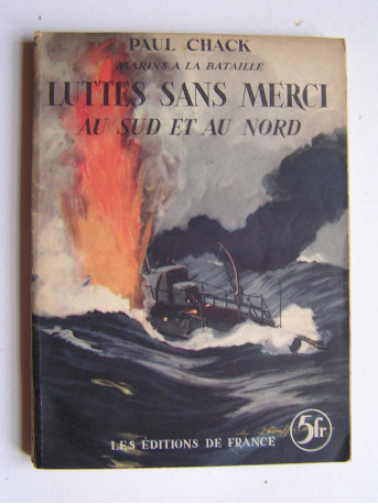 Paul Chack - Luttes sans merci au sud et au nord