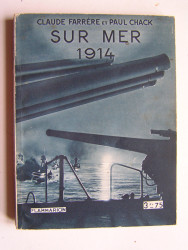 Claude Farrère et Paul Chack - Sur mer. 1914