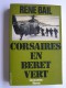 René Bail - Corsaires en bérêt vert. Commandos - Marine