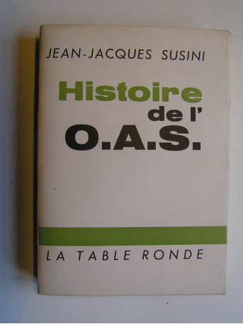 Jean-Jacques Susini - Histoire de l'O.A.S.