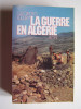 La guerre en Algérie.