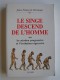 Jean-François Péroteau - Le singe descend de l'homme ou la création progressive et l'évolution régressive