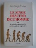 Jean-François Péroteau - Le singe descend de l'homme ou la création progressive et l'évolution régressive - Le singe descend de l'homme ou la création progressive et l'évolution régressive
