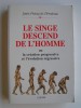 Le singe descend de l'homme ou la création progressive et l'évolution régressive