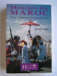 Histoire du Maroc. Des origines à nos jours