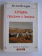 Bernard Lugan - Afrique, l'histoire à l'endroit