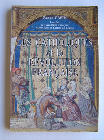 Renée Casin - Les Catholiques et la Révolution française