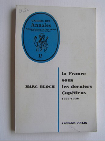 Marc Bloch - La France sous les derniers Capétiens. 1223 - 1328