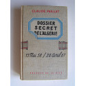 Claude Paillat - Dossier secret de l'Algérie. 13 mai 58 / 28 avril 61