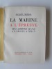 Jacques Mordal - La Marine à l'épreuve. De l'armitice de 1940 au procès Auphan - La Marine à l'épreuve. De l'armitice de 1940 au procès Auphan