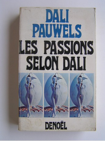Louis Pauwels - Les passions selon Dali
