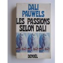Louis Pauwels - Les passions selon Dali