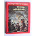 Pierre Joubert - La vie privée des Hommes. Les temps préhistoriques