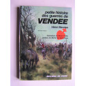 Henri Servien - Petite histoire des guerres de Vendée