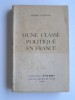 Pierre Ordioni - D'une classe politique en France