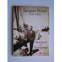 Collectif - Jacques Perret (1901 - 1992). Documents et témoignages.