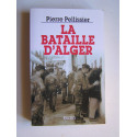 Pierre Pellissier - La bataille d'Alger