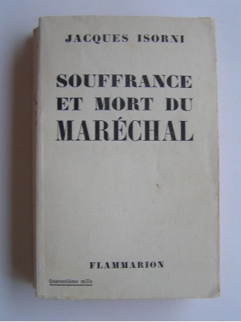 Maître Jacques Isorni - Souffrance et mort du Maréchal