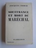 Maître Jacques Isorni - Souffrance et mort du Maréchal - Souffrance et mort du Maréchal