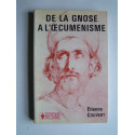 Etienne Couvert - De la gnose à l'oecuménisme