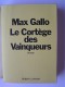Max Gallo - Le cortège des Vainqueurs
