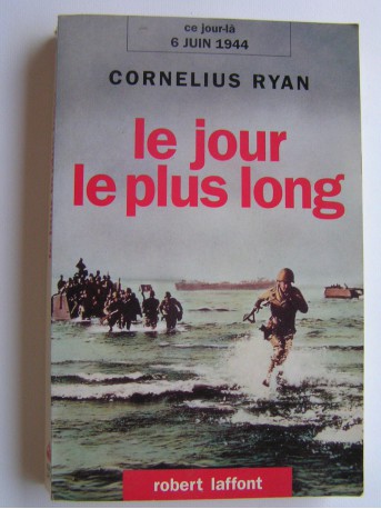 Cornélius Ryan - Le jour le plus long