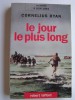 Cornélius Ryan - Le jour le plus long - Le jour le plus long